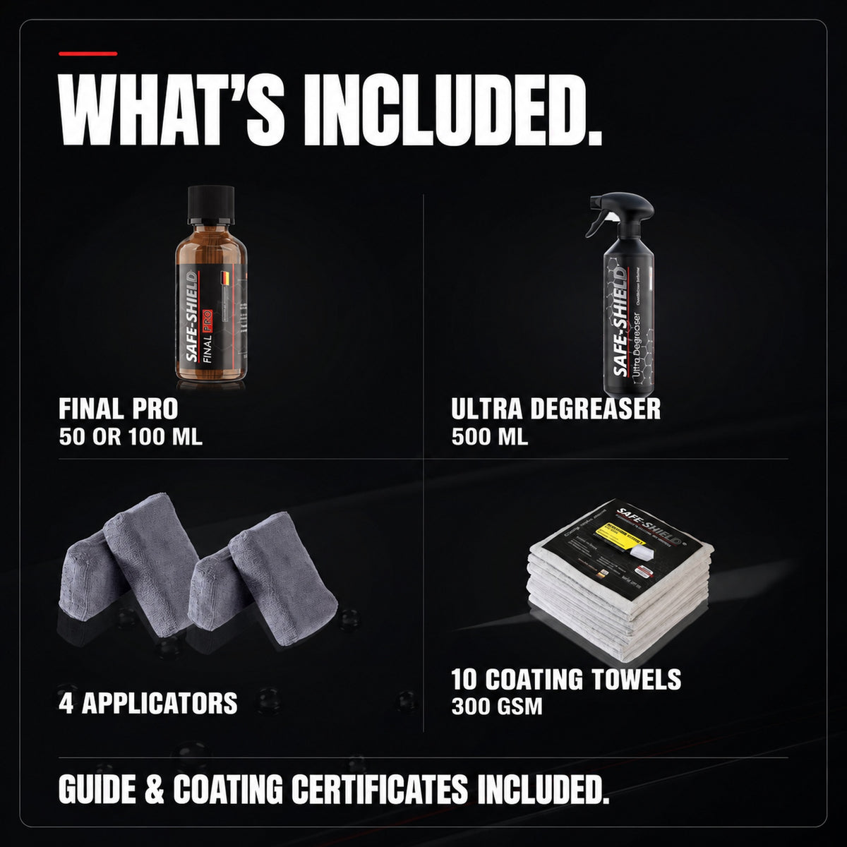 
Contenido del kit de recubrimiento cerámico Final PRO: recubrimiento de 50 o 100 ml, Ultra Degreaser de 500 ml, 4 aplicadores y 10 paños para recubrimientos de 300 GSM. Incluye guía y certificados del recubrimiento.